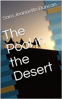 The Pool in the Desert - Sara Jeannette Duncan - E-Book