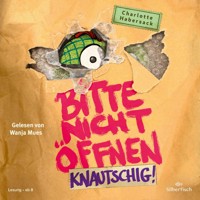 Bitte nicht öffnen 9: Knautschig! - Charlotte Habersack - Hörbuch