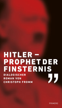 Hitler – Prophet der Finsternis - Christoph Fromm - E-Book