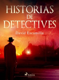Historias de detectives - David Escamilla Imparato - E-Book