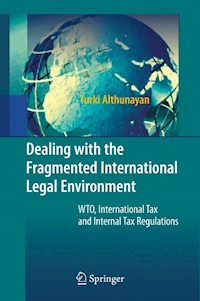 Dealing with the Fragmented International Legal Environment - Turki Althunayan - E-Book