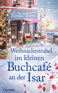 Weihnachtstrubel im kleinen Buchcafé an der Isar - Emilia Thomas - E-Book