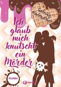 Ich glaub mich knutscht ein Mörder - Sabrina Hafenscher - E-Book