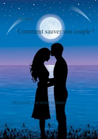 Comment sauver son couple ? - Hélène Deauval - E-Book