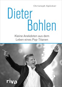 Dieter Bohlen - Christoph Spöcker - E-Book