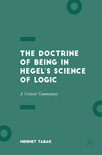 The Doctrine of Being in Hegel’s Science of Logic - Mehmet Tabak - E-Book