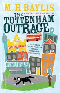The Tottenham Outrage - M.H. Baylis - E-Book
