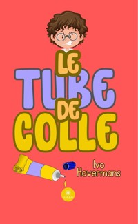 Le tube de colle - Havermans Ivo - E-Book