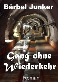 Gang ohne Wiederkehr - Bärbel Junker - E-Book