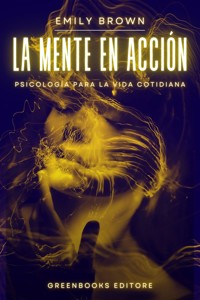 La mente en acción - Emily Brown - E-Book
