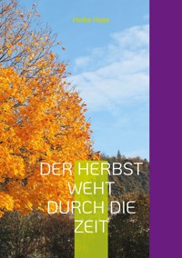 Der Herbst weht durch die Zeit - Heike Haas - E-Book