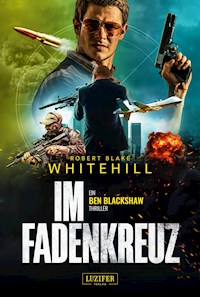 IM FADENKREUZ - Robert Blake Whitehill - E-Book