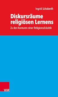 Diskursräume religiösen Lernens - Ingrid Schoberth - E-Book