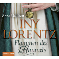 Flammen des Himmels - Iny Lorentz - Hörbuch