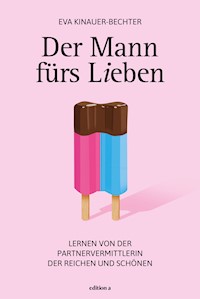 Der Mann fürs Lieben - Eva Kinauer-Bechter - E-Book
