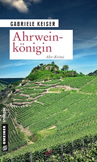 Ahrweinkönigin - Gabriele Keiser - E-Book