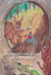 Wipfelhüpfel und Springi als Streithansln - Heike Salzwimmer - E-Book
