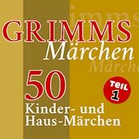 Grimms Märchen, Teil 1 - Gebrüder Grimm - Hörbuch