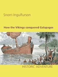 How the Vikings conquered Galapagos - Snorri Ingulfurson - E-Book