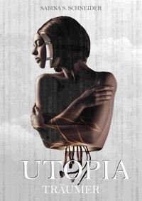 Utopia 01 - Sabina S. Schneider - kostenlos E-Book