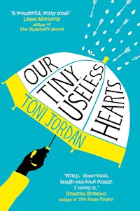 Our Tiny, Useless Hearts - Toni Jordan - E-Book