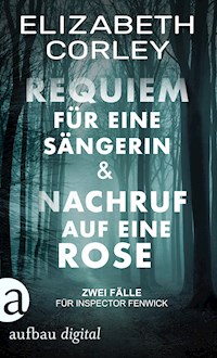 Requiem für eine Sängerin & Nachruf auf eine Rose - Elizabeth Corley - E-Book