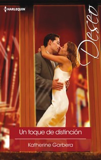 Un toque de distinción - Katherine Garbera - E-Book