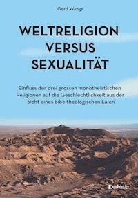 Weltreligion versus Sexualität - Gerd Wange - E-Book