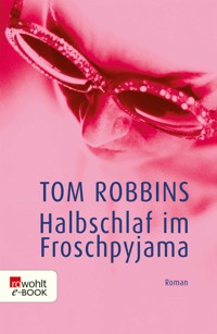 Halbschlaf im Froschpyjama - Tom Robbins - E-Book