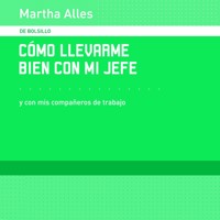 Cómo llevarme bien con mi jefe - Martha Alles - Hörbuch