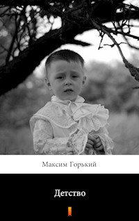 Детство (Detstvo. My Childhood) - Максим Горький - E-Book