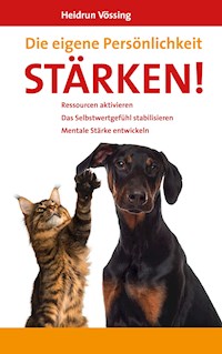 Die eigene Persönlichkeit stärken! - Heidrun Vössing - E-Book