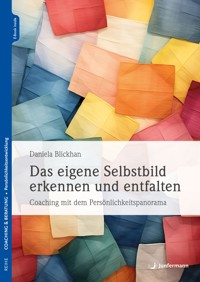 Das eigene Selbstbild erkennen und entfalten - Daniela Blickhan - E-Book