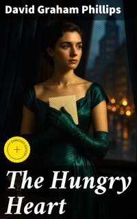 The Hungry Heart - David Graham Phillips - E-Book