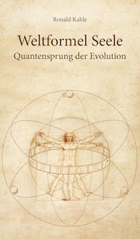Weltformel Seele - Ronald Kahle - E-Book