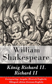 König Richard II. / Richard II - Zweisprachige Ausgabe (Deutsch-Englisch) - William Shakespeare - E-Book