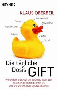 Die tägliche Dosis Gift - Klaus Oberbeil - E-Book