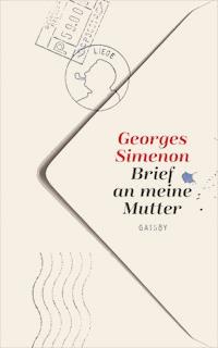 Brief an meine Mutter - Georges Simenon - E-Book