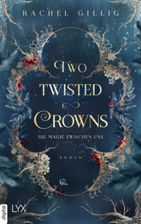 Two Twisted Crowns - Die Magie zwischen uns - Rachel Gillig - E-Book