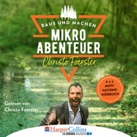 Mikroabenteuer - Das Motivationsbuch (Ungekürzt) - Christo Foerster - Hörbuch