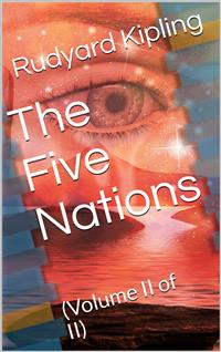 The Five Nations, Volume II (of 2) - Rudyard Kipling - E-Book