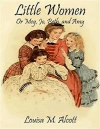 Little Women: Or Meg, Jo, Beth, and Amy (Noslen Classics) - Louisa M. Alcott - E-Book