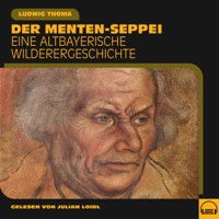 Der Menten-Seppei - Ludwig Thoma - Hörbuch