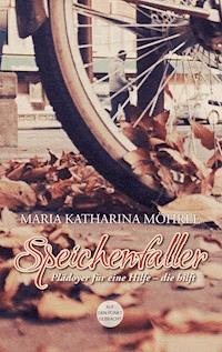 Speichenfaller - Maria Katharina Möhrle - E-Book