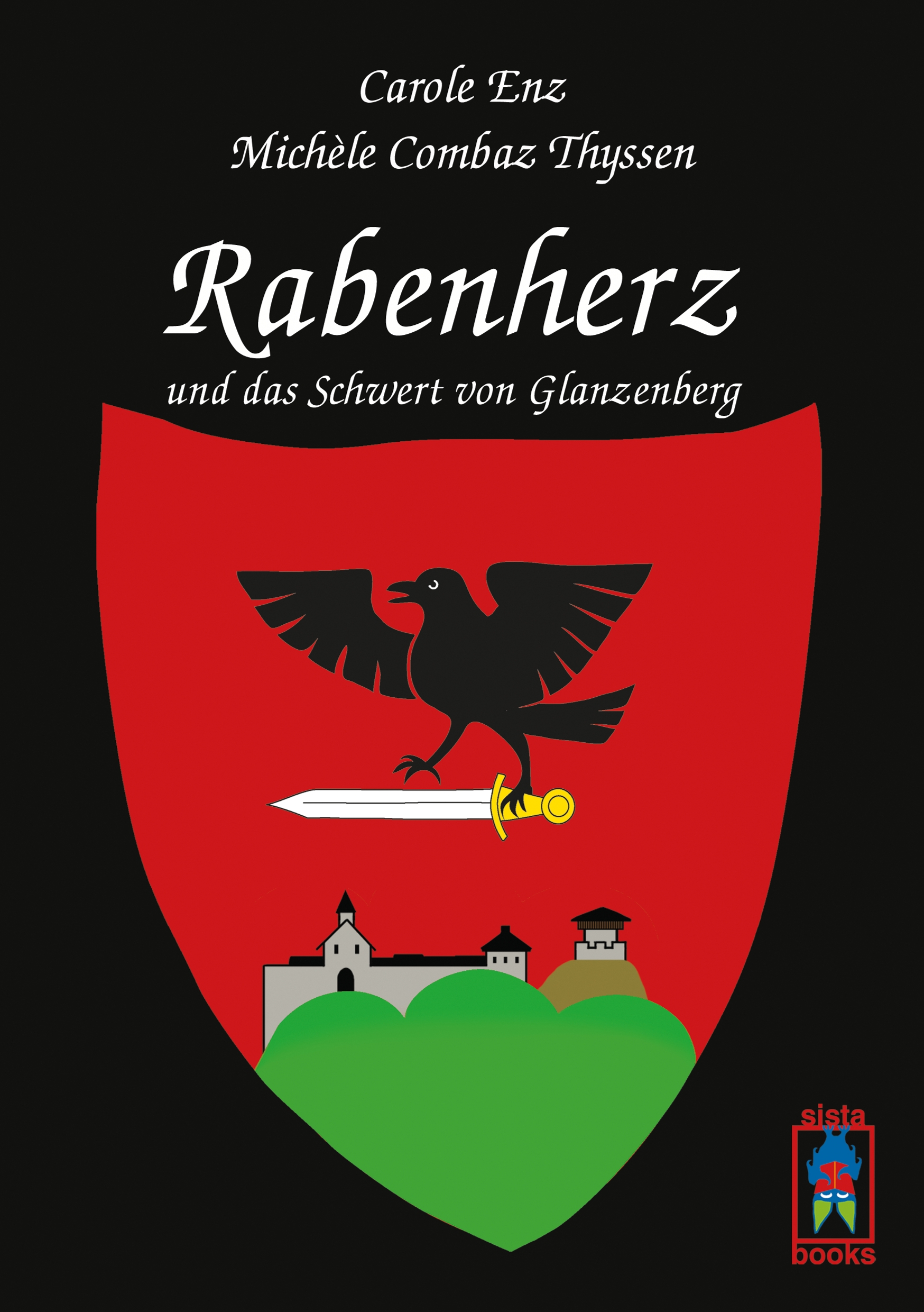 Rabenherz und das Schwert von Glanzenberg - Carole Enz - E-Book