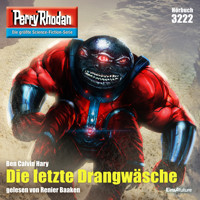 Perry Rhodan 3222: Die letzte Drangwäsche - Renier Baaken - Hörbuch