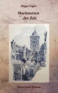 Marionetten der Zeit - Jürgen Vogler - E-Book