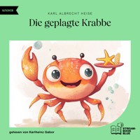 Die geplagte Krabbe - Karl Albrecht Heise - Hörbuch
