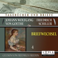 Briefwechsel 4 - Johann Wolfgang von Goethe + Friedrich Schiller - Hörbuch