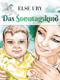 Das Sonntagskind - Else Ury - E-Book